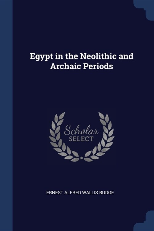 Egypt in the Neolithic and Archaic Periods (Paperback)