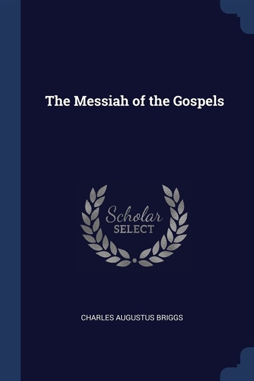 The Messiah of the Gospels (Paperback)