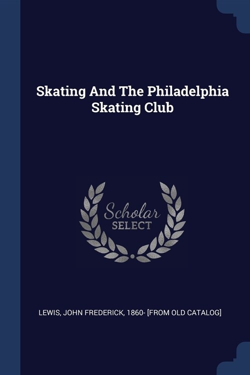 Skating And The Philadelphia Skating Club (Paperback)