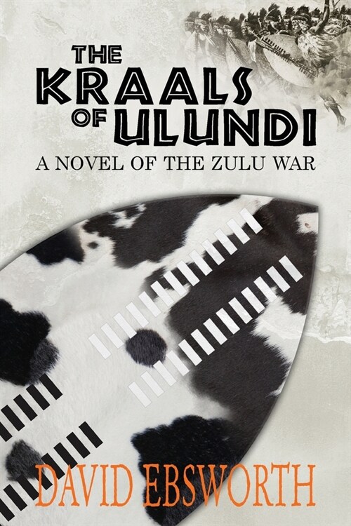 The Kraals of Ulundi : A Novel of the Zulu War (Paperback)