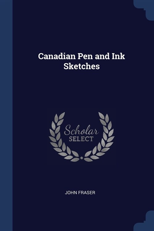 Canadian Pen and Ink Sketches (Paperback)