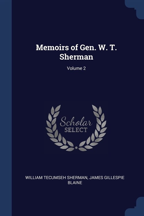 Memoirs of Gen. W. T. Sherman; Volume 2 (Paperback)