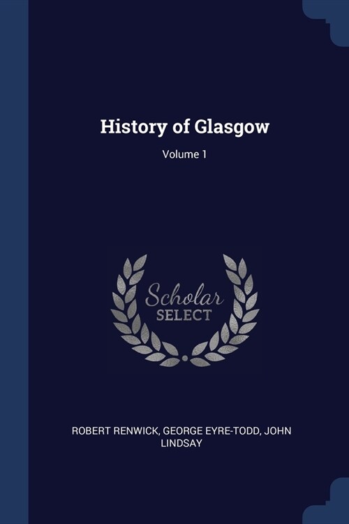 History of Glasgow; Volume 1 (Paperback)