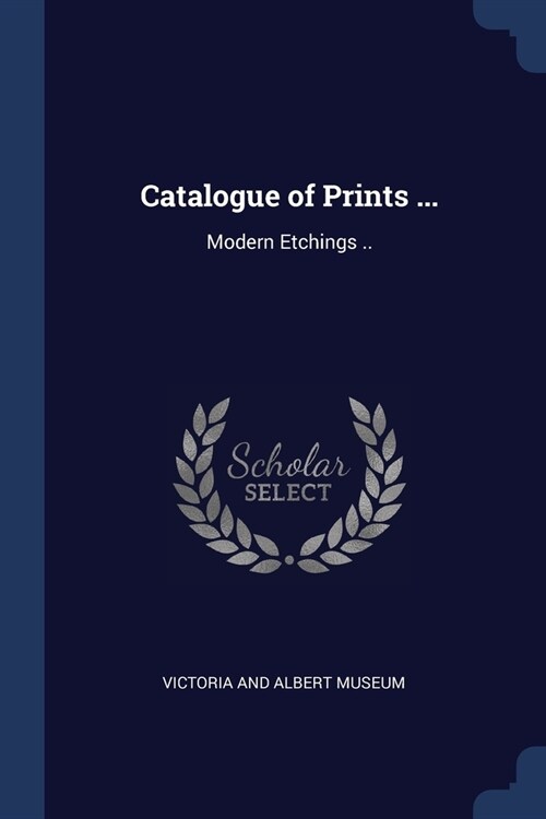 Catalogue of Prints ...: Modern Etchings .. (Paperback)