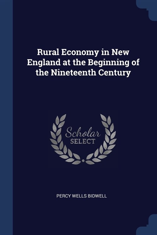 Rural Economy in New England at the Beginning of the Nineteenth Century (Paperback)