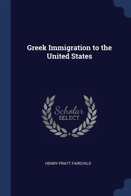 Greek Immigration to the United States (Paperback)