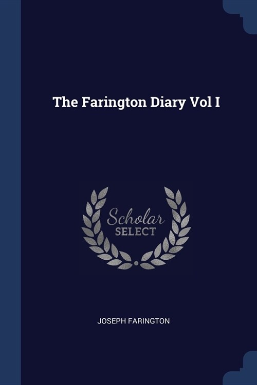 The Farington Diary Vol I (Paperback)