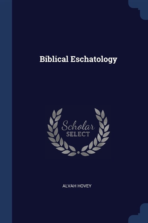 Biblical Eschatology (Paperback)