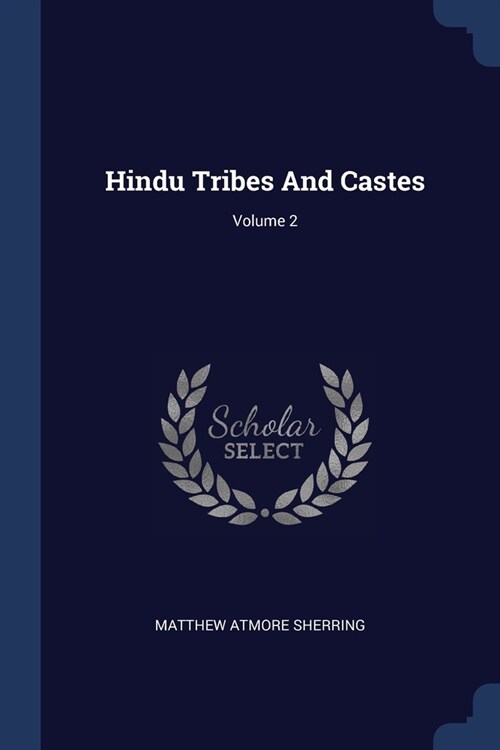 Hindu Tribes And Castes; Volume 2 (Paperback)