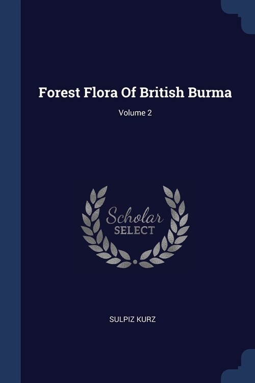 Forest Flora Of British Burma; Volume 2 (Paperback)