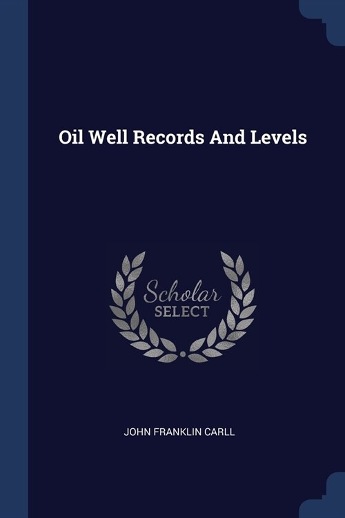 Oil Well Records And Levels (Paperback)