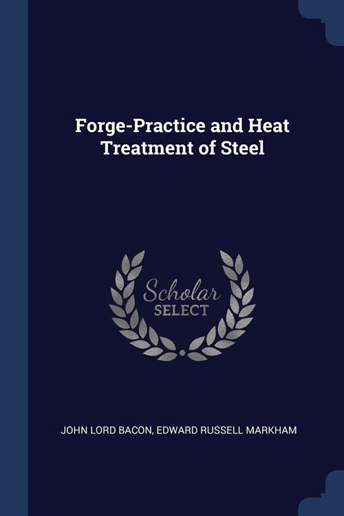 Forge-Practice and Heat Treatment of Steel (Paperback)