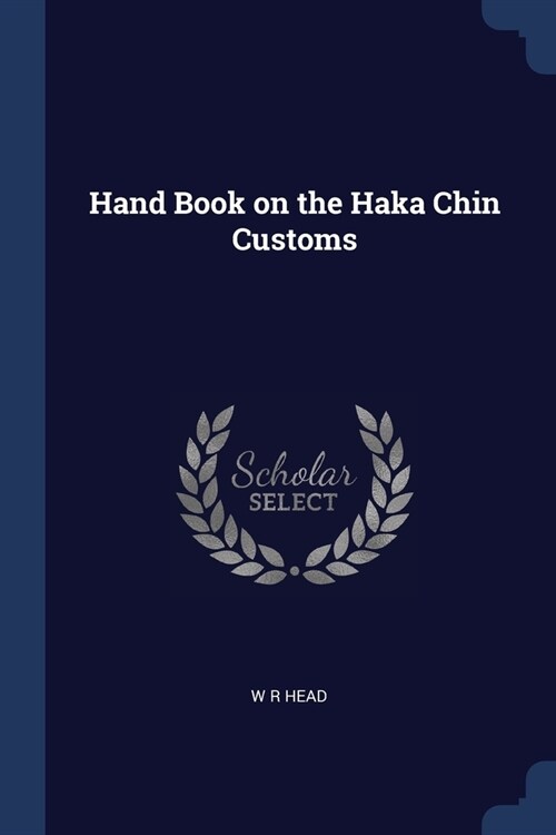 Hand Book on the Haka Chin Customs (Paperback)