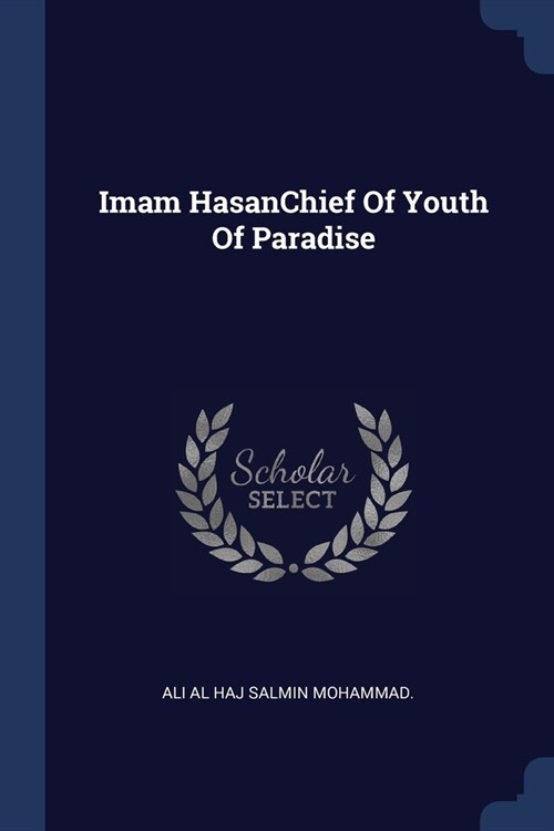 Imam HasanChief Of Youth Of Paradise (Paperback)