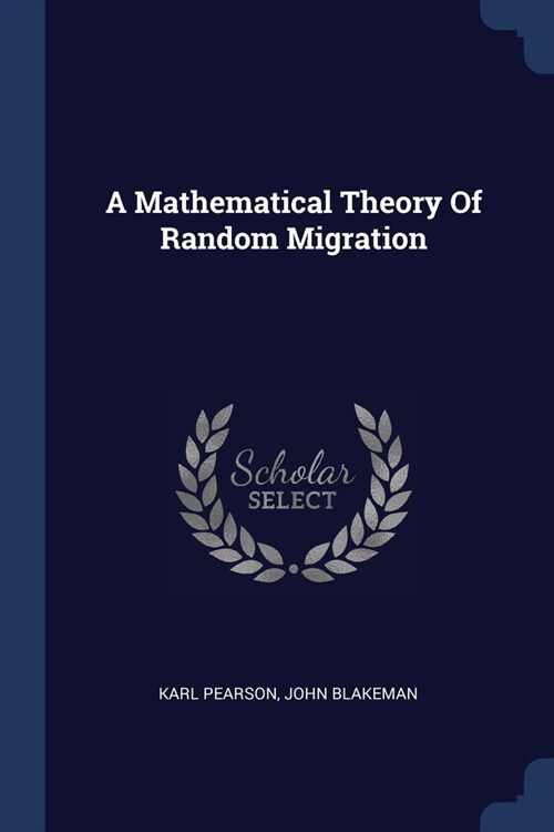 A Mathematical Theory Of Random Migration (Paperback)