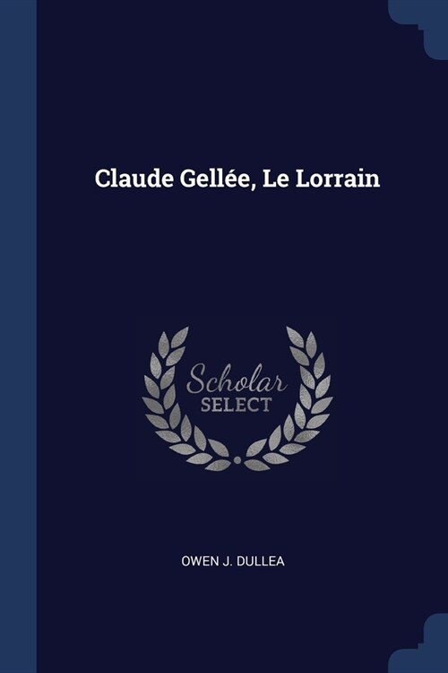 Claude Gell?, Le Lorrain (Paperback)