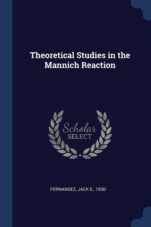 Theoretical Studies in the Mannich Reaction (Paperback)