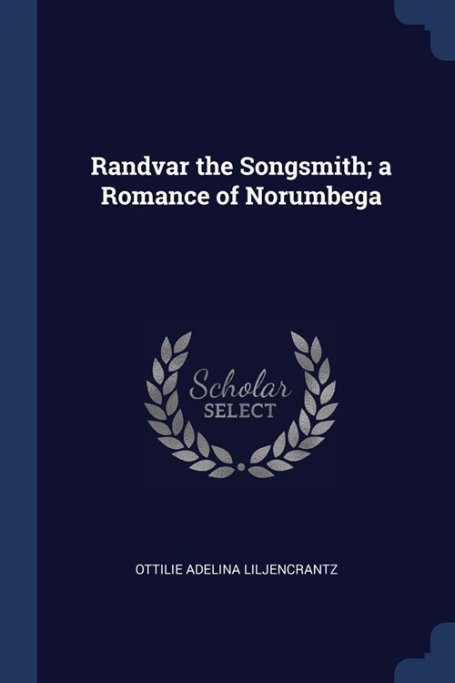 Randvar the Songsmith; a Romance of Norumbega (Paperback)