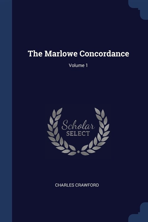 The Marlowe Concordance; Volume 1 (Paperback)