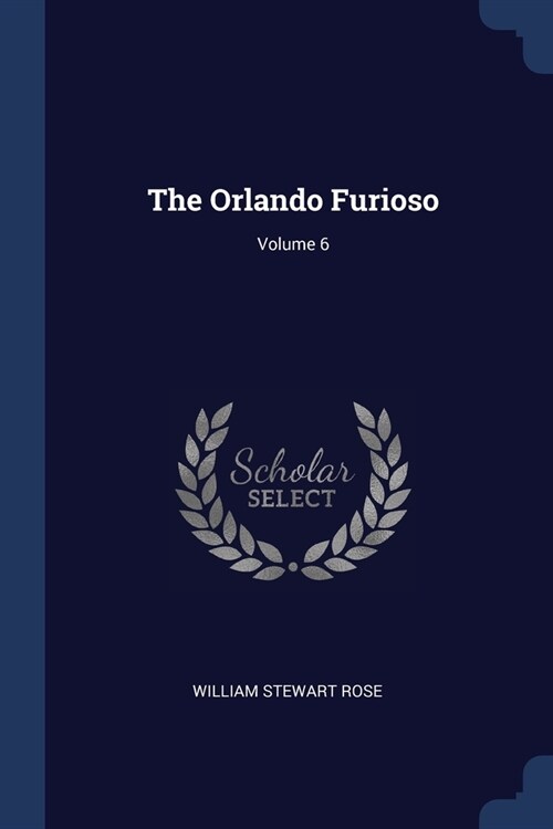 The Orlando Furioso; Volume 6 (Paperback)