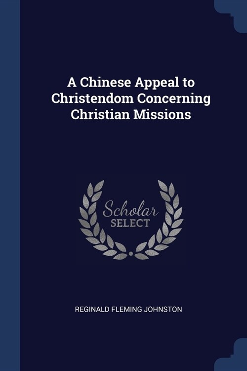 A Chinese Appeal to Christendom Concerning Christian Missions (Paperback)