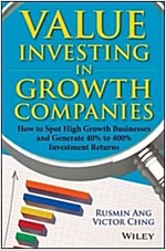 Value Investing in Growth Companies: How to Spot High Growth Businesses and Generate 40% to 400% Investment Returns                                    (Hardcover)
