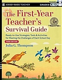 The First-Year Teachers Survival Guide: Ready-To-Use Strategies, Tools & Activities for Meeting the Challlenges of Each School Day [With DVD] (Paperback, 3)
