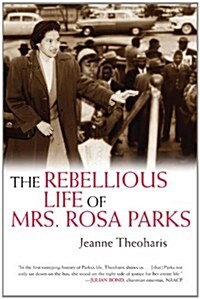 The Rebellious Life of Mrs. Rosa Parks (Paperback)