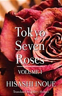 Tokyo Seven Roses : Volume I (Hardcover)