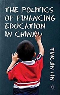 The Politics of Financing Education in China (Hardcover)