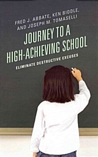 Journey to a High-Achieving School: Eliminate Destructive Excuses (Hardcover, New)
