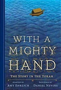 With a Mighty Hand: The Story in the Torah (Hardcover)