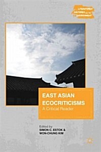 East Asian Ecocriticisms : A Critical Reader (Hardcover)
