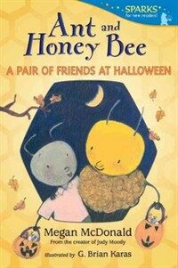 Ant and Honey Bee: A Pair of Friends at Halloween (Paperback) - A Pair of Friends at Halloween