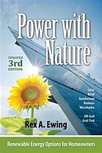 Power with Nature, 3rd Edition: Renewable Energy Options for Homeowners (Paperback, 3, Updated)