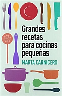 Grandes recetas para cocinas peque쨅s / Great Recipies For Small Kitchens (Paperback)