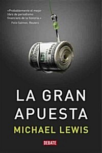 La Gran Apuesta / The Big Short: Inside the Doomsday Machine (Paperback)