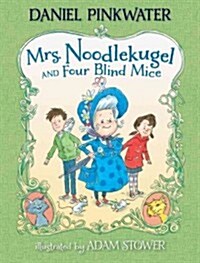 Mrs. Noodlekugel and Four Blind Mice (Hardcover)