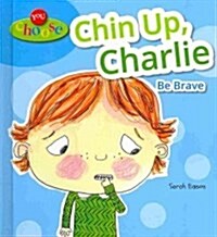 Chin Up, Charlie (Library Binding)