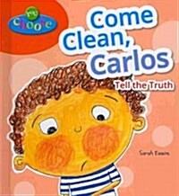 Come Clean, Carlos (Library Binding)
