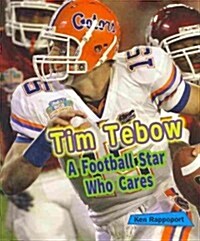 Tim Tebow: A Football Star Who Cares (Library Binding)