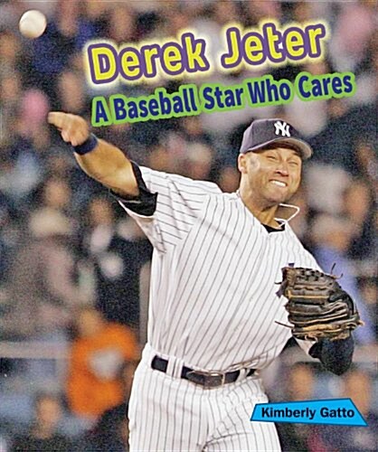 Derek Jeter: A Baseball Star Who Cares (Library Binding)