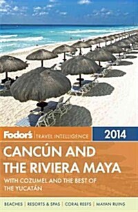 Fodors Cancun and the Riviera Maya: With Cozumel and the Best of the Yucatan (Paperback)