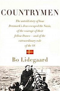 Countrymen: The Untold Story of How Denmarks Jews Escaped the Nazis, of the Courage of Their Fellow Danes--And of the Extraordina (Hardcover, Deckle Edge)