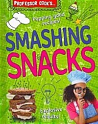Professor Cooks Smashing Snacks (Library Binding)