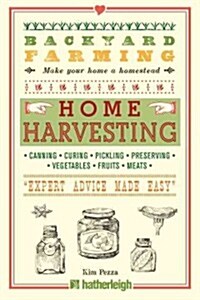 Backyard Farming: Home Harvesting (Paperback)