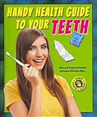 Handy Health Guide to Your Teeth (Library Binding)