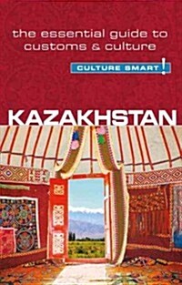 Kazakhstan - Culture Smart! : The Essential Guide to Customs & Culture (Paperback, New ed)