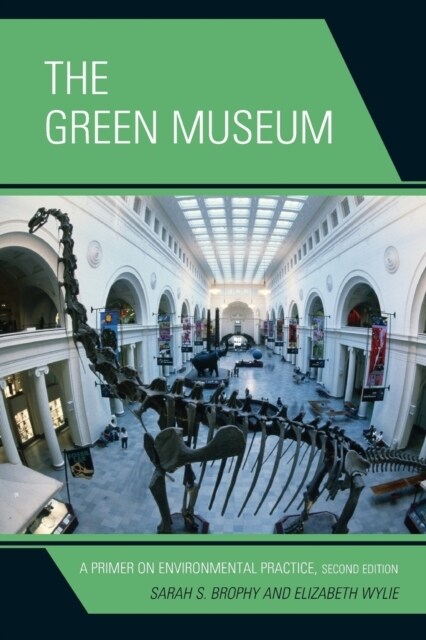 The Green Museum: A Primer on Environmental Practice (Paperback, 2)