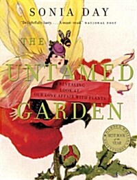 The Untamed Garden: A Revealing Look at Our Love Affair with Plants (Paperback)